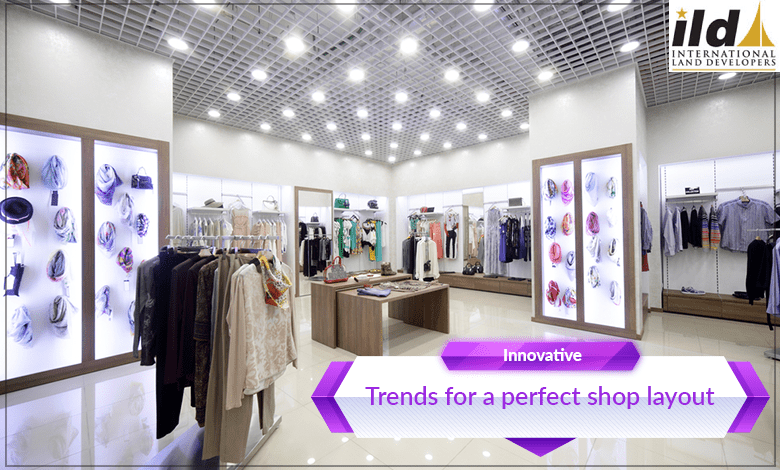 Innovative Trends For A Perfect Shop Layout