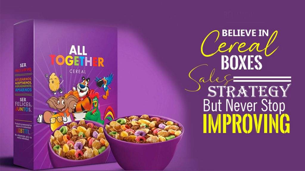 Believe In Cereal Boxes Sales Strategy But Never Stop Improving