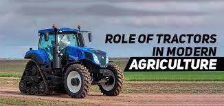 Benefits and Types of Tractors in Modern agriculture