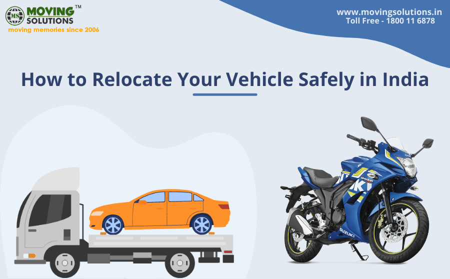 How To Relocate Your Vehicle Safely in India