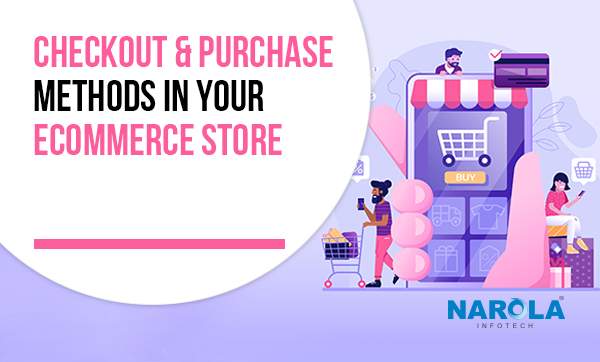 Introduce Frictionless Checkout & Purchase Methods in Your eCommerce Store