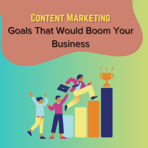 Content Marketing Goals