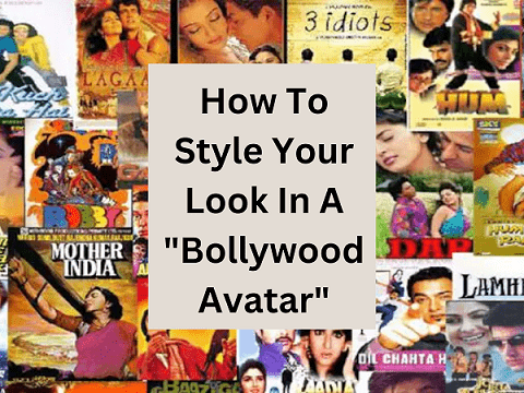How To Style Your Look In A “Bollywood Avatar”