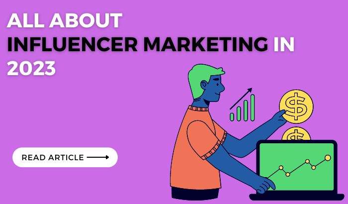 All about Influencer Marketing in 2023